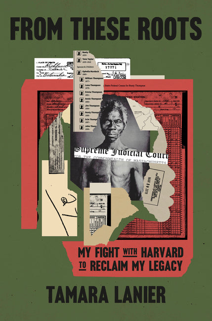 Book cover for From These Roots: My Fight with Harvard to Reclaim My Legacy