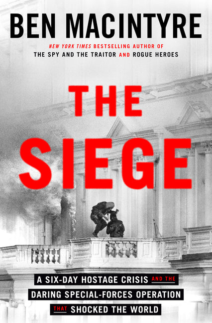 Book cover for Siege: A Six-Day Hostage Crisis and the Daring Special-Forces Operation That Shocked the World
