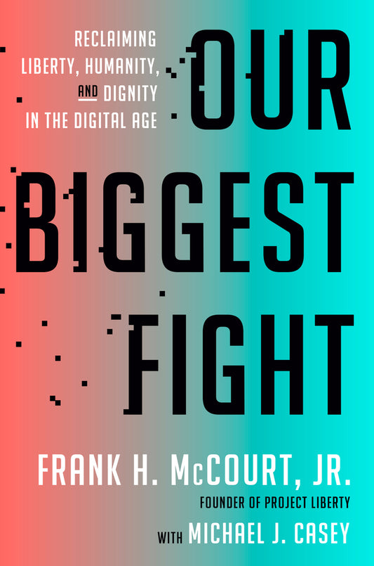 Book cover for Our Biggest Fight: Reclaiming Liberty, Humanity, and Dignity in the Digital Age