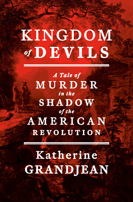 Book cover for Kingdom of Devils: A Tale of Murder in the Shadow of the American Revolution