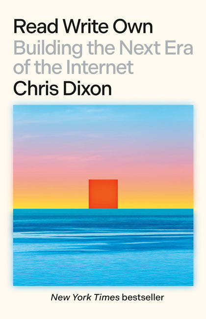 Book cover for Read Write Own: Building the Next Era of the Internet