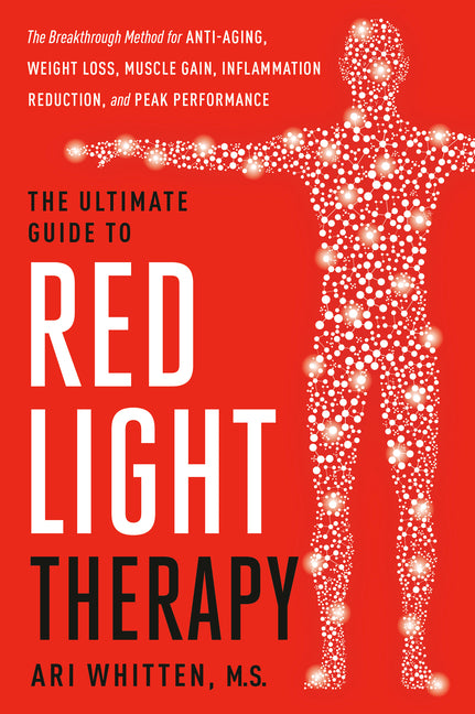 Book cover for Ultimate Guide to Red Light Therapy: Revised and Updated: The Breakthrough Solution for Anti-Aging, Weight Loss, Muscle Gain, Inflammation Reduction,