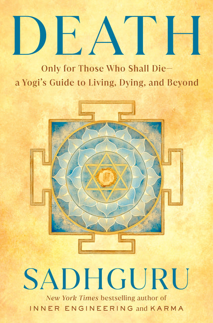 Book cover for Death: Only for Those Who Shall Die--A Yogi's Guide to Living, Dying, and Beyond