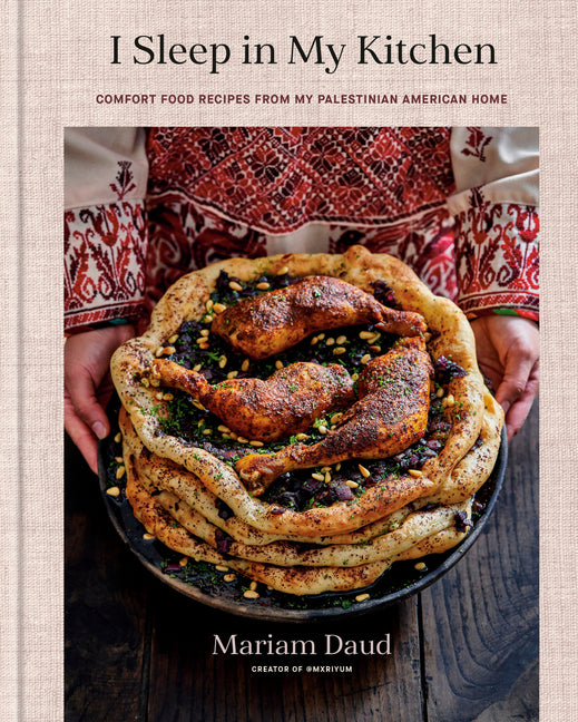 Book cover for I Sleep in My Kitchen: Comfort Food Recipes from My Palestinian American Home: A Cookbook