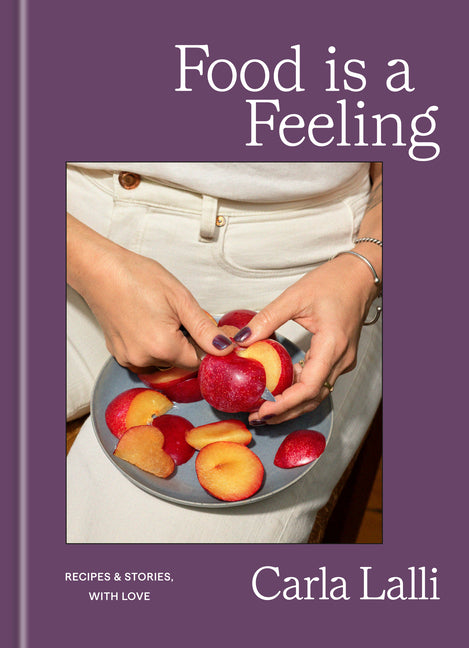 Book cover for Food Is a Feeling: Recipes & Stories, with Love