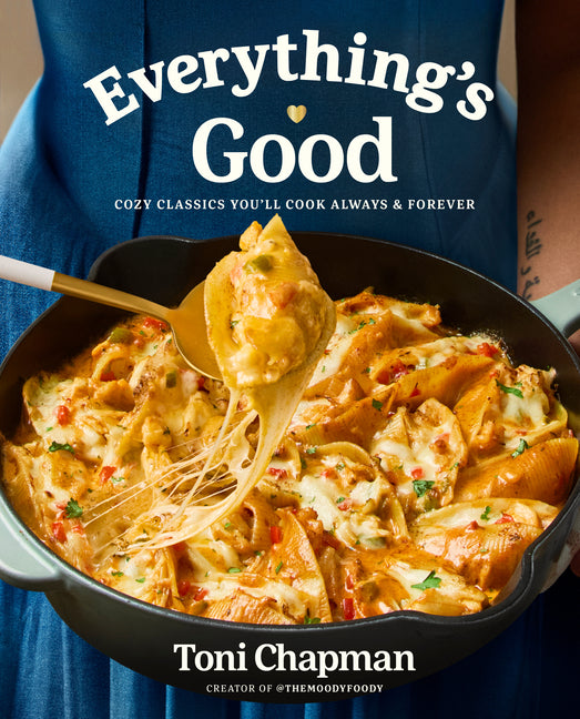 Book cover for Everything's Good: Cozy Classics You'll Cook Always and Forever: A Cookbook