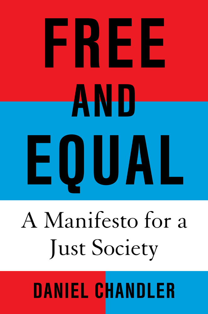 Book cover for Free and Equal: A Manifesto for a Just Society
