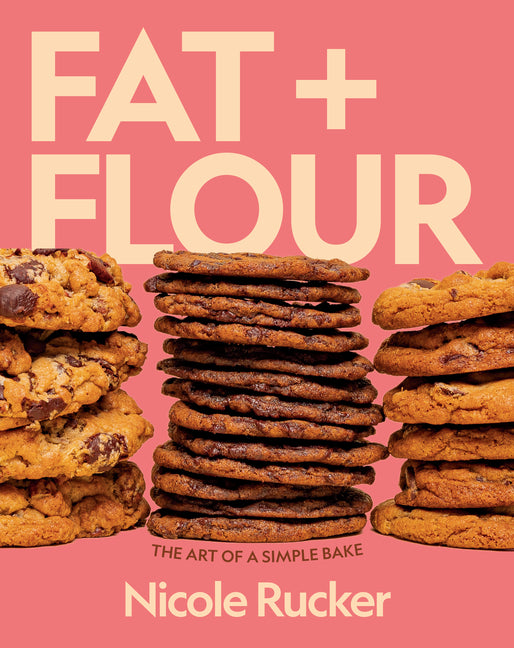 Book cover for Fat + Flour: The Art of a Simple Bake: A Cookbook