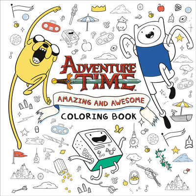 Book cover for Adventure Time: Amazing and Awesome Coloring Book