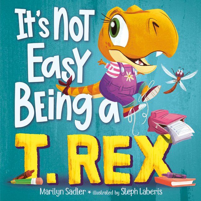 Book cover for It's Not Easy Being a T. Rex: A Dinosaur Story