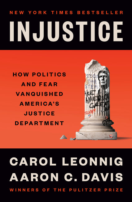 Book cover for Injustice: How Politics and Fear Vanquished America's Justice Department