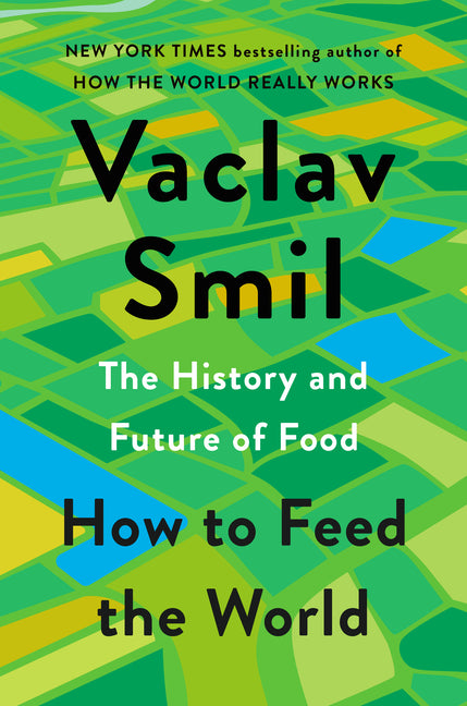 Book cover for How to Feed the World: The History and Future of Food