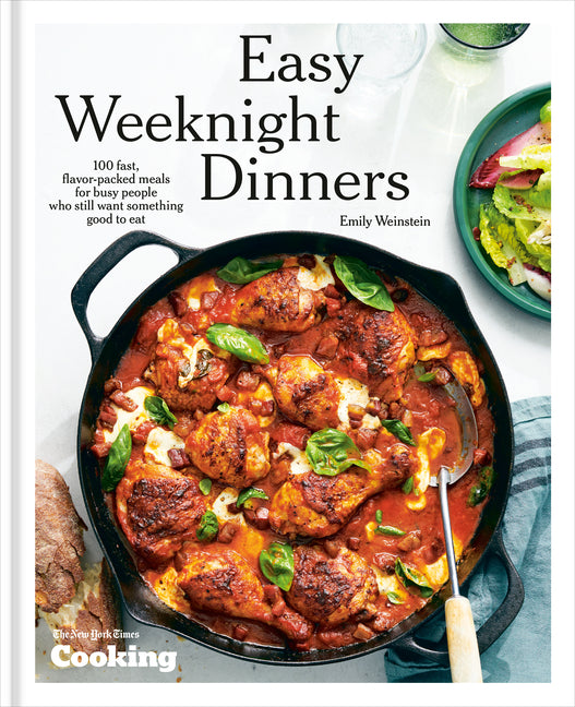 Book cover for Easy Weeknight Dinners: 100 Fast, Flavor-Packed Meals for Busy People Who Still Want Something Good to Eat [A Cookbook]