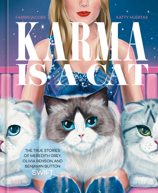 Book cover for Karma Is a Cat: The True Stories of Meredith Grey, Olivia Benson, and Benjamin Button Swift