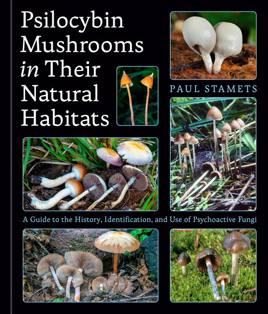 Book cover for Psilocybin Mushrooms in Their Natural Habitats: A Guide to the History, Identification, and Use of Psychoactive Fungi