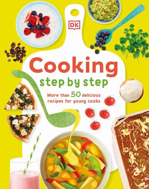 Book cover for Cooking Step by Step: More Than 50 Delicious Recipes for Young Cooks