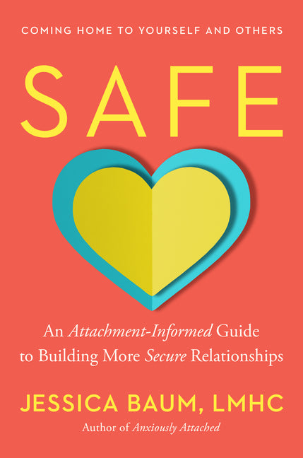 Book cover for Safe: An Attachment-Informed Guide to Building More Secure Relationships
