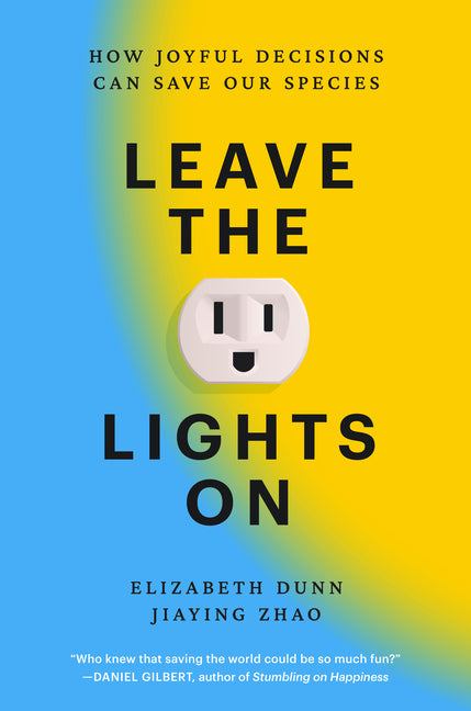 Book cover for Leave the Lights on: How Joyful Decisions Can Save Our Species
