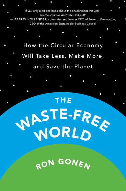 Book cover for Waste-Free World: How the Circular Economy Will Take Less, Make More, and Save the Planet