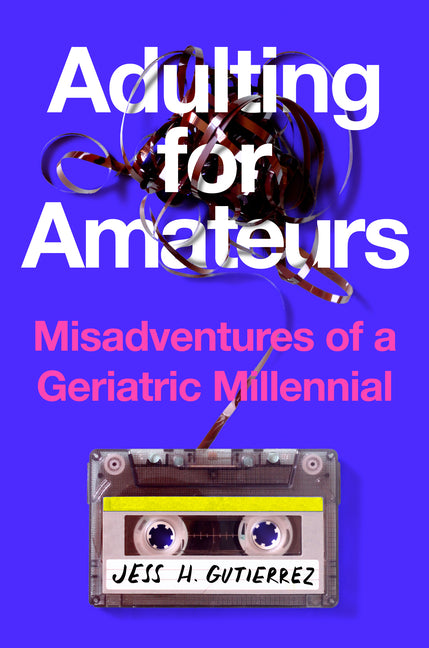 Book cover for Adulting for Amateurs: Misadventures of a Geriatric Millennial