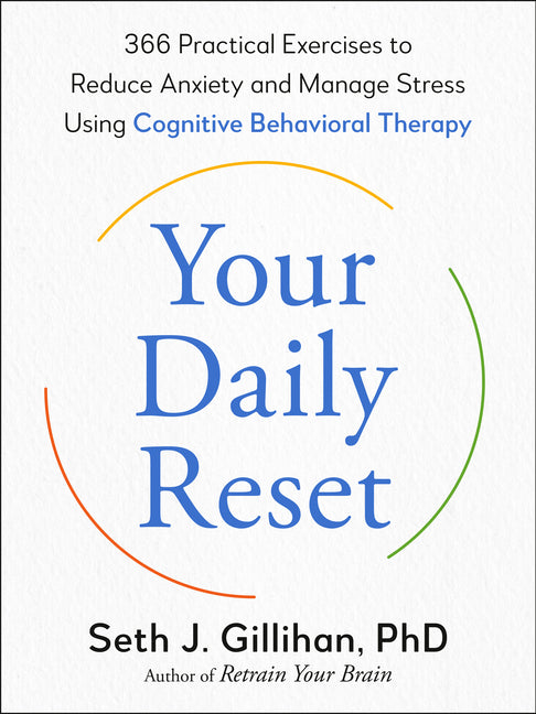 Book cover for Your Daily Reset: 366 Practical Exercises to Reduce Anxiety and Manage Stress Using Cognitive Behavioral Therapy