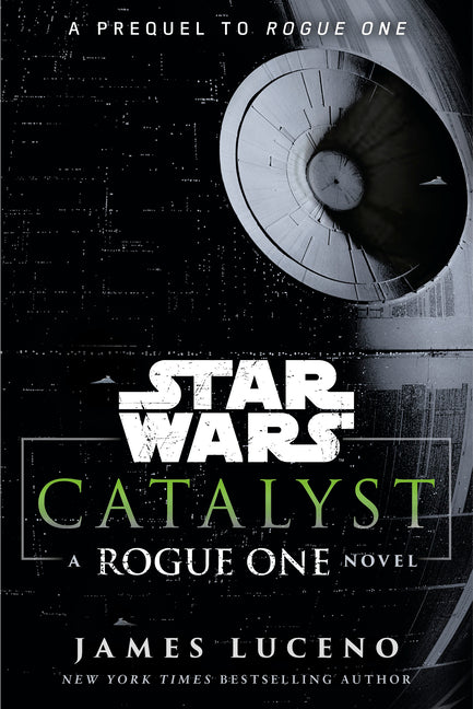 Book cover for Catalyst: A Rogue One Novel