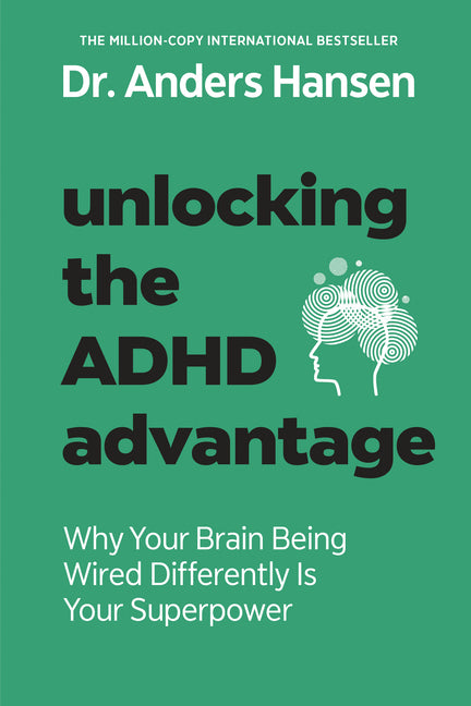Book cover for Unlocking the ADHD Advantage: Why Your Brain Being Wired Differently Is Your Superpower