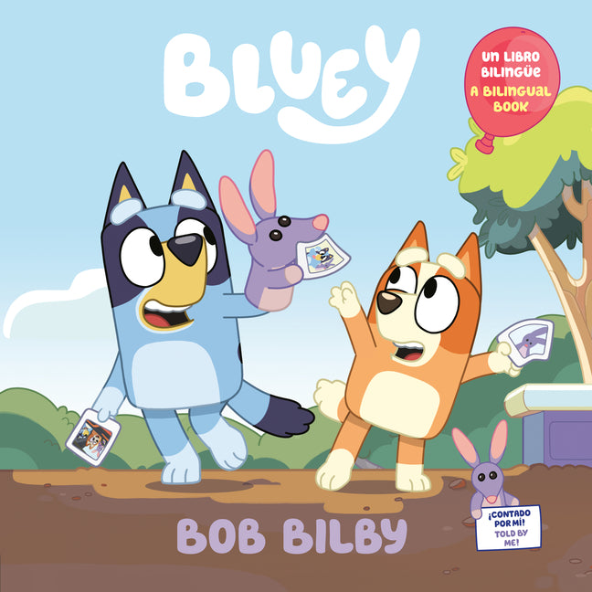Book cover for Bob Bilby: A Bilingual Bluey Book / Un Libro Bilingüe de Bluey
