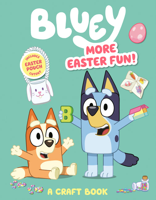 Book cover for Bluey: More Easter Fun!: A Craft Book: Includes Easter Pouch Cutout