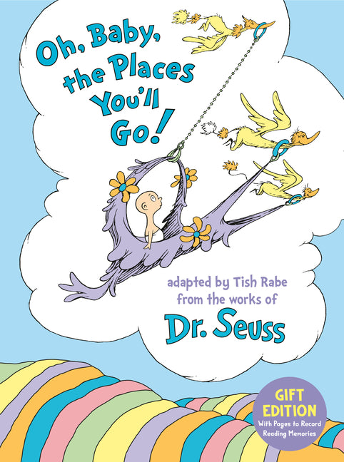Book cover for Oh, Baby, the Places You'll Go! Gift Edition: With Pages to Record Reading Memories