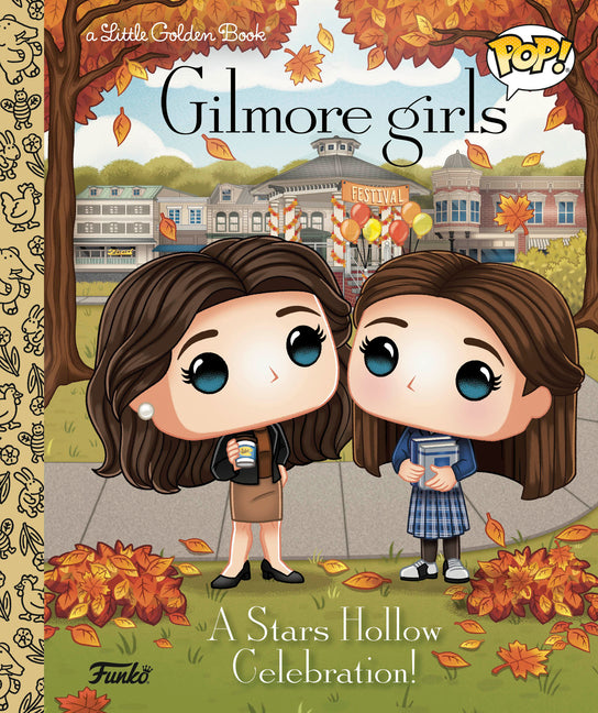 Book cover for Gilmore Girls: A Stars Hollow Celebration! (Funko Pop!)