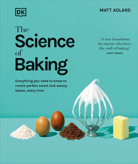 Book cover for Science of Baking: Everything You Need to Know to Create Perfect Sweet and Savory Bakes, Every Time