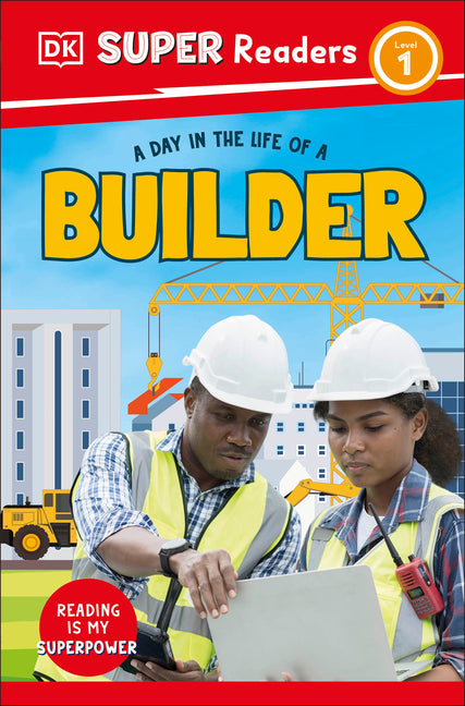 Book cover for DK Super Readers Level 1 a Day in the Life of a Builder