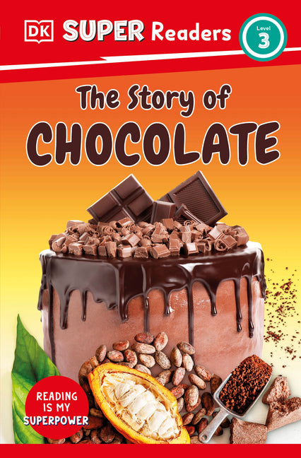 Book cover for DK Super Readers Level 3 the Story of Chocolate