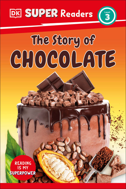 Book cover for DK Super Readers Level 3 the Story of Chocolate