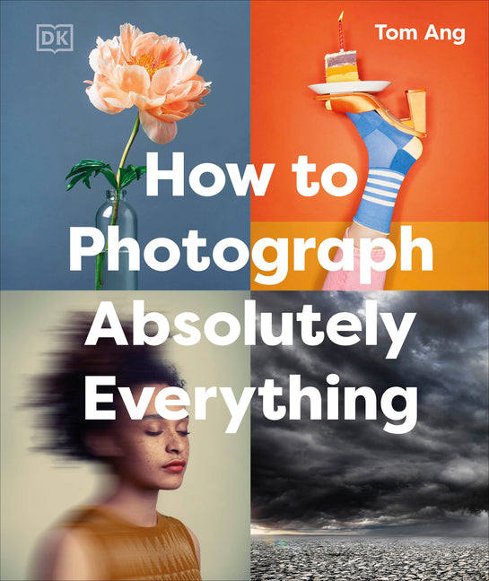 Book cover for How to Photograph Absolutely Everything