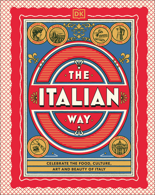 Book cover for Italian Way: Celebrate the Food, Culture, Art, and Beauty of Italy