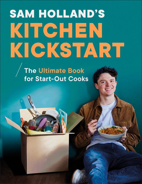 Book cover for Sam Holland's Kitchen Kickstart: Simple, Budget-Friendly Recipes for Beginner Cooks
