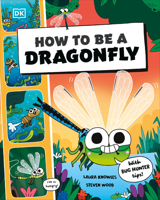 Book cover for How to Be a Dragonfly (in Association with the Royal Entomological Society)