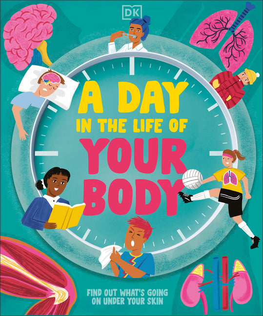 Book cover for Day in the Life of Your Body: Find Out What's Going on Under Your Skin