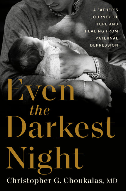 Book cover for Even the Darkest Night: A Father's Journey of Hope and Healing from Paternal Depression