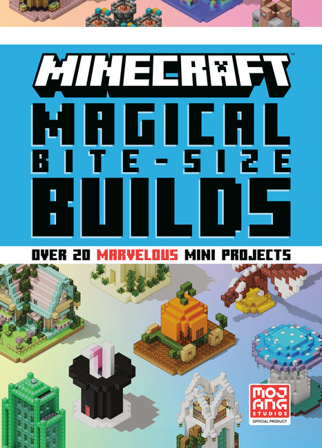 Book cover for Minecraft: Magical Bite-Size Builds (Over 20 Marvellous Mini-Projects)