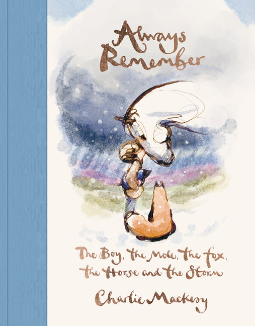 Book cover for Always Remember: The Boy, the Mole, the Fox, the Horse and the Storm