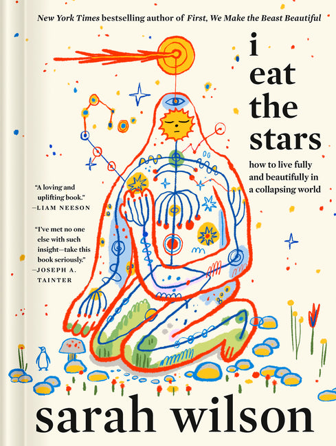 Book cover for I Eat the Stars: How to Live Fully and Beautifully in a Collapsing World