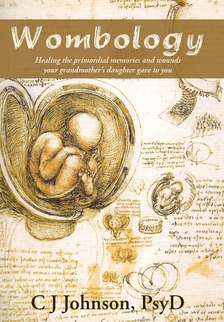 Book cover for Wombology: Healing the Primordial Memories and Wounds Your Grandmother's Daughter Gave to You