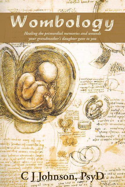 Book cover for Wombology: Healing the Primordial Memories and Wounds Your Grandmother's Daughter Gave to You