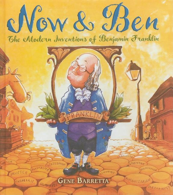 Book cover for Now & Ben: The Modern Inventions of Benjamin Franklin