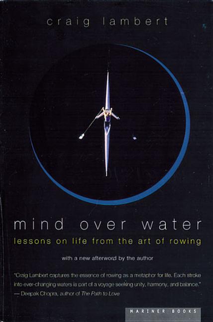 Book cover for Mind Over Water: Lessons on Life from the Art of Rowing