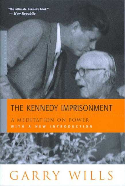 Book cover for Kennedy Imprisonment: A Meditation on Power