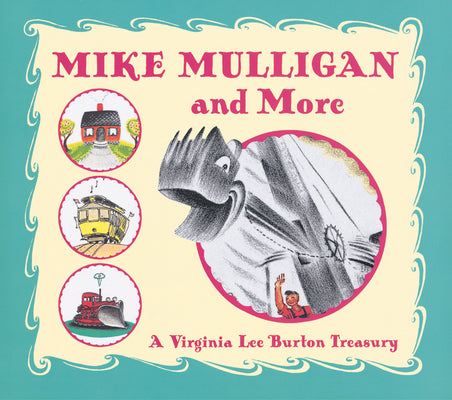 Book cover for Mike Mulligan and More: A Virginia Lee Burton Treasury